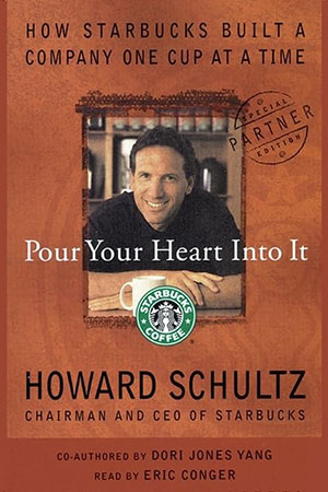 Pour Your Heart Into It, Howard Schultz